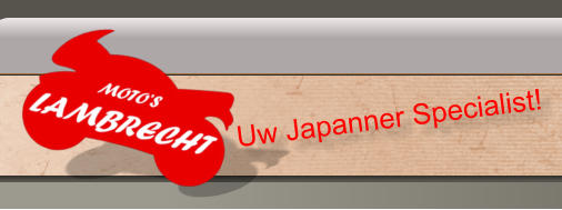 Uw Japanner Specialist!